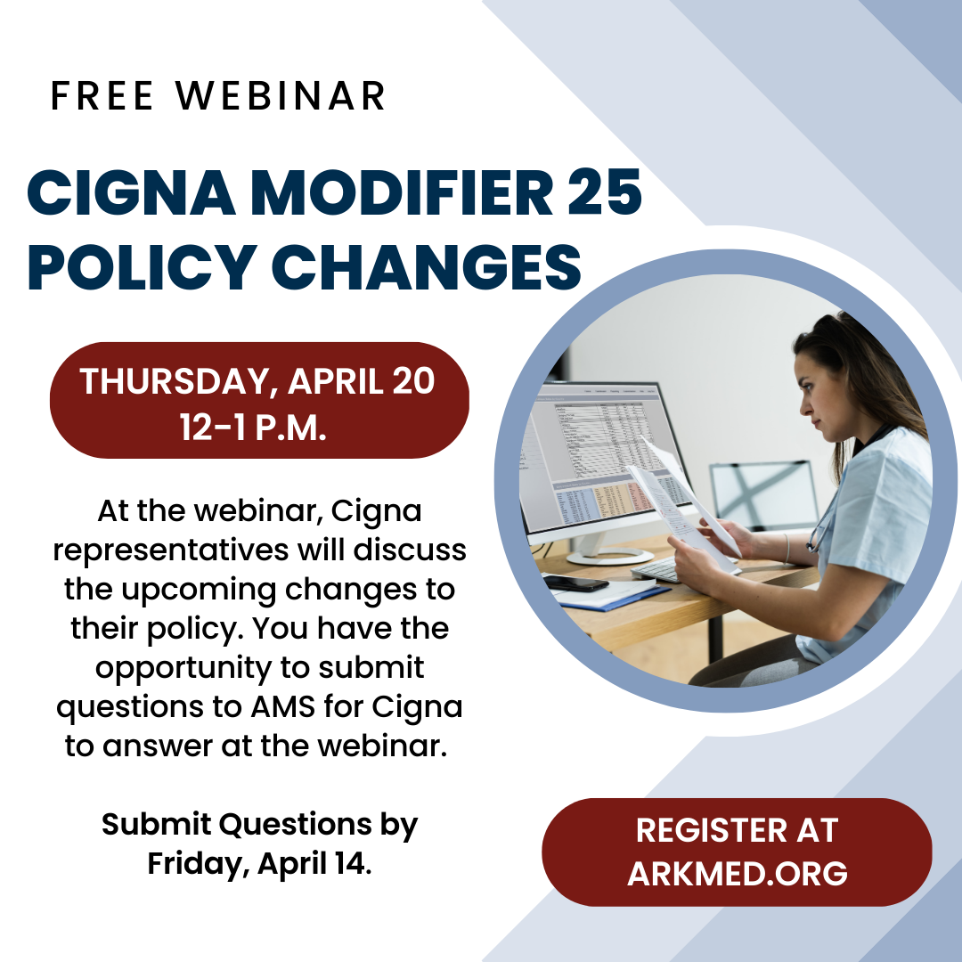 Webinar Cigna Modifier 25 Policy Change Arkansas Medical Society